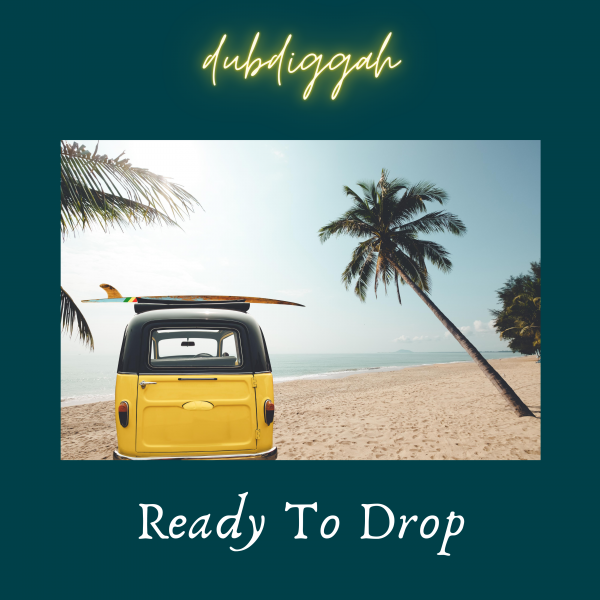 dubdiggah_ready_to_drop